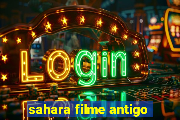 sahara filme antigo